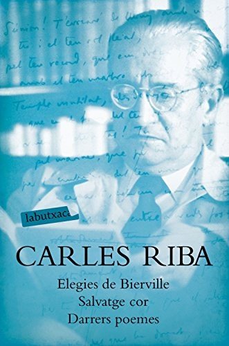 Elegies de Bierville -Salvatge cor  -Darreres poemes